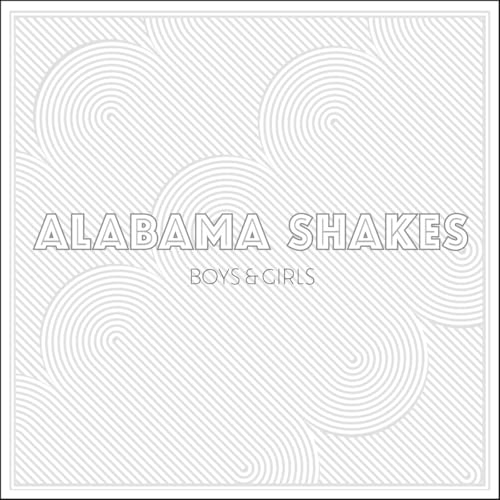 ALABAMA SHAKES - BOYS & GIRLS (VINYL) Fashion