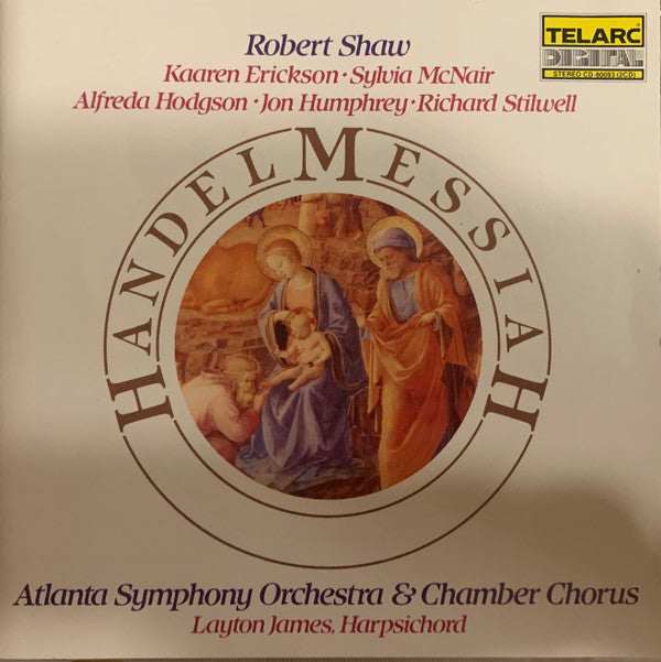 HANDEL* – ROBERT SHAW   KAAREN ERICKSON • SYLVIA MCNAIR • ALFREDA HODGSON • JON HUMPHREY • RICHARD STILWELL   ATLANTA SYMPHONY ORCHESTRA & CHAMBER CHORUS*, LAYTON JAMES - MESSIAH (CD) For Cheap